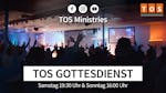 TOS Gottesdienst  – Herzlich Willkommen zum Online-Gottesdienst