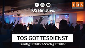 TOS Gottesdienst  – Herzlich Willkommen zum Online-Gottesdienst