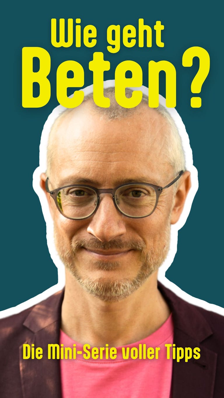 Wie geht Beten?