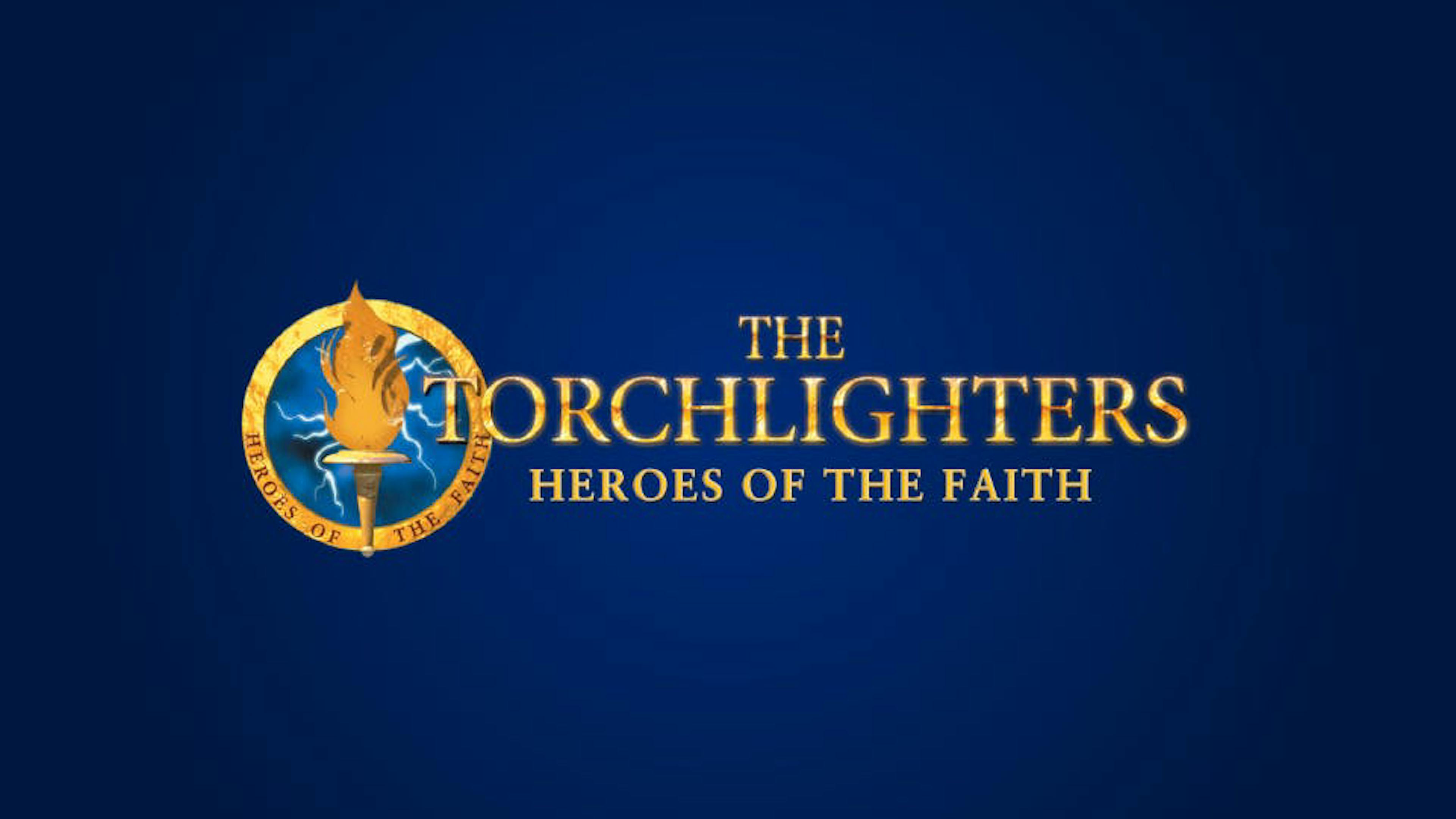 The Torchlighters - Heroes of the Faith