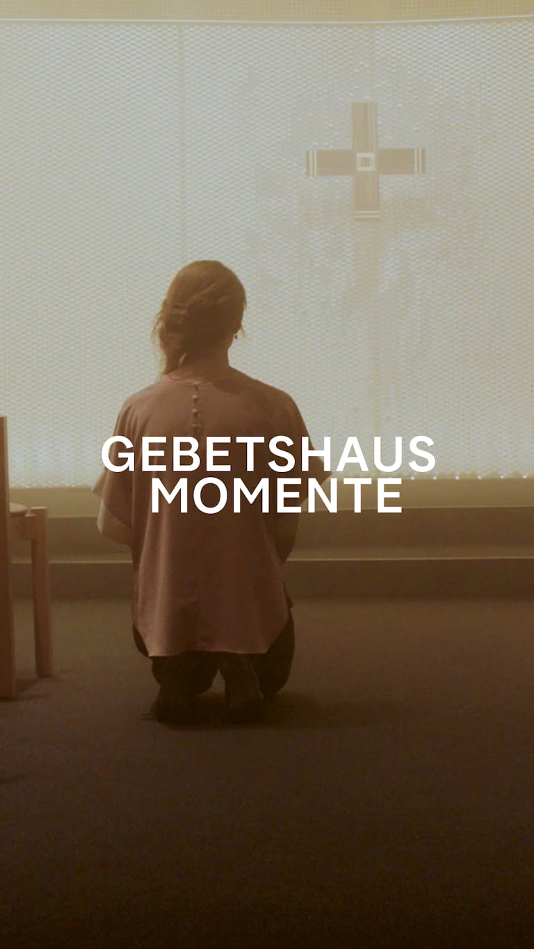Gebetshaus Momente