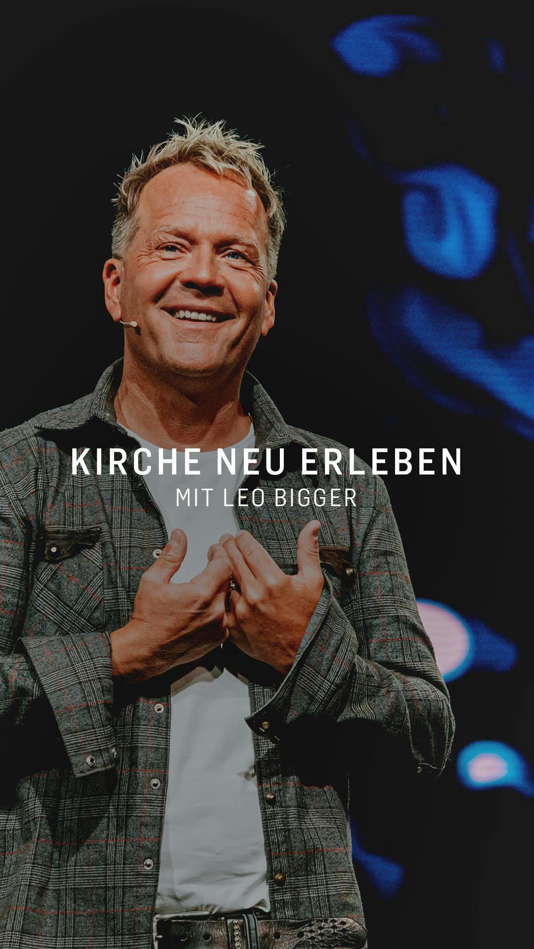 Kirche neu erleben mit Leo Bigger