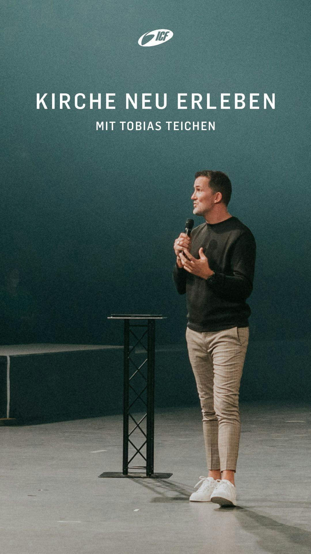 Kirche neu erleben - mit Tobias Teichen