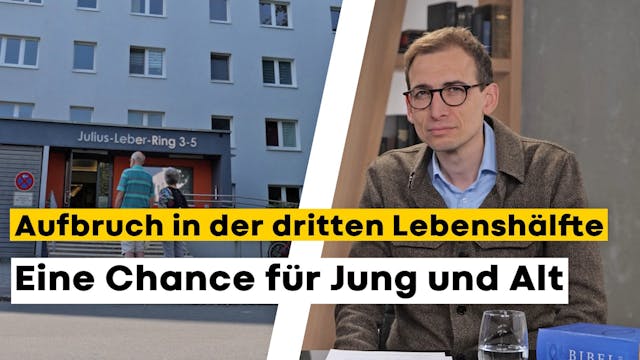 Aufbruch in der dritten Lebenshälfte - eine Chance für Jung und Alt