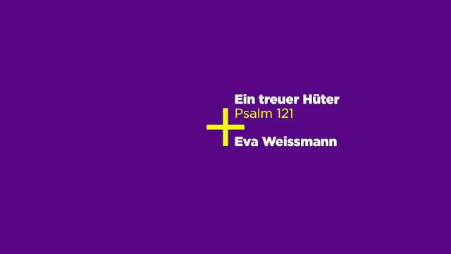 Psalm 121: Ein treuer Hüter