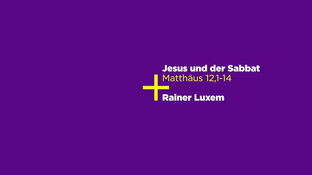 Matthäus 12,1-14: Jesus und der Sabbat