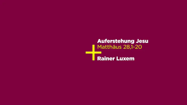 Matthäus 28,1-20: Auferstehung Jesu