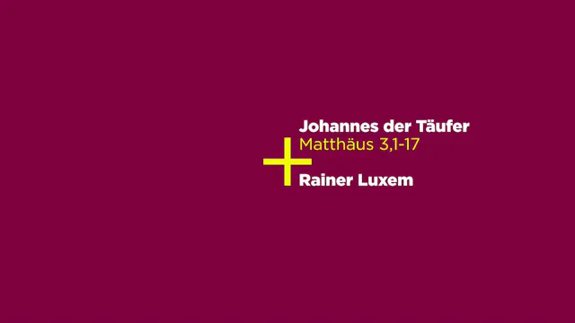 Matthäus 3,1-17: Johannes der Täufer